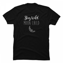 stay wild moon child t shirt